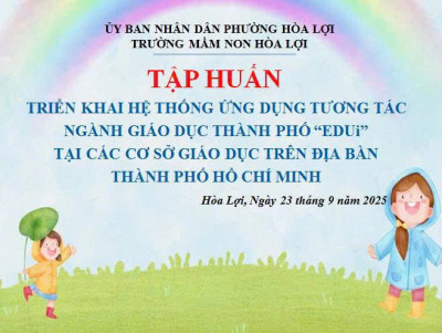 Tập huấn triển khai hệ thống ứng dụng tương tác ngành giáo dục thành phố "Edui" tại các cơ sở giáo dục trên đại bàn Thành phố Hồ Chí Minh