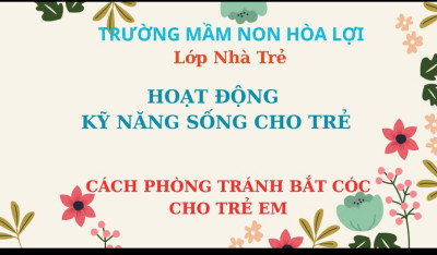 KỸ NĂNG SỐNG: PHÒNG TRÁNH BẮT CÓC CHO TRẺ
