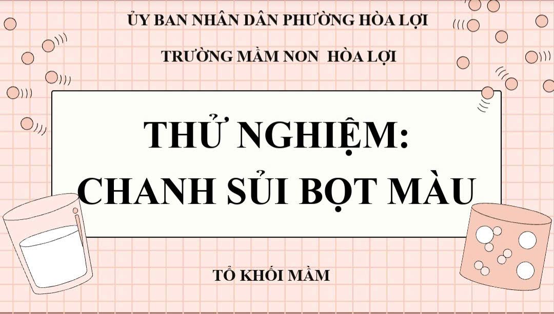Giáo án: thử nghiệm chanh sủi bọt màu- tổ mầm