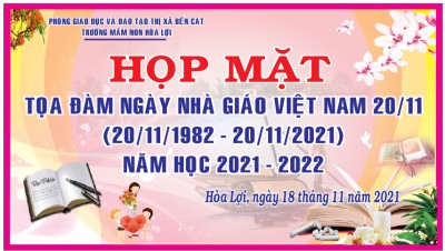 HỌP MẶT TỌA ĐÀM NGÀY NHÀ GIÁO VIỆT NAM 20/11 (20/11/1982 – 20/11/2021)  NĂM HỌC: 2021 – 2022